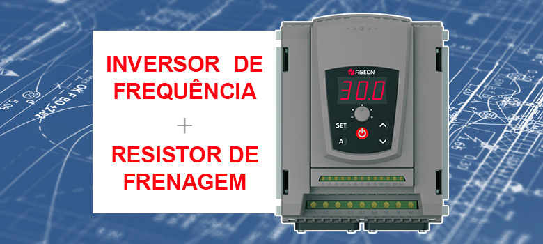 Por que utilizar Resistor de Frenagem com um Inversor de Frequência